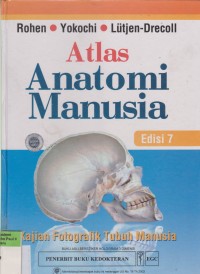 Image of Atlas Anatomi Manusia Edisi 7 : Kajian Fotografik Tubuh Manusia