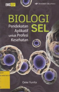 Image of Biologi Sel: Pendekatan Aplikatif untuk Profesi Kesehatan