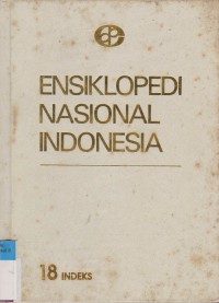 Image of Ensiklopedi Nasional Indonesia indeks Jilid 18