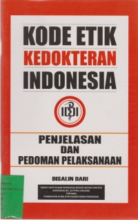 Image of Kode Etik Kedokteran Indonesia Penjelasan Dan Pedoman Pelaksanaan