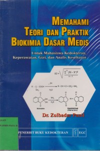 Image of Memahami Teori Dan Praktik Biokimia Dasar Medis Untuk Mahasiswa Kedokteran, Keperawatan, Gizi dan Analis Kesehatan