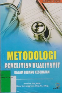 Image of Metodologi Penelitian Kualitatif Dalam Bidang Kesehatan
