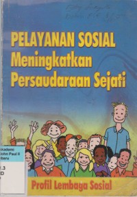 Image of Pelayanan Sosial Meningkatkan Persaudaraan Sejati