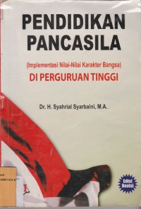 Image of Pendidikan Pancasila ( Implementasi Nilai-Nilai Karakter Bangsa) di Perguruan Tinggi Edisi Revisi