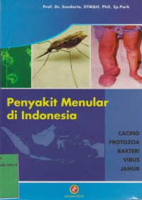 Image of Penyakit menular di Indonesia: Cacing Protozoa bakteri Virus Jamur