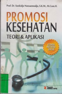 Image of Promosi Kesehatan : Teori & Aplikasi Edisi Revisi 2010