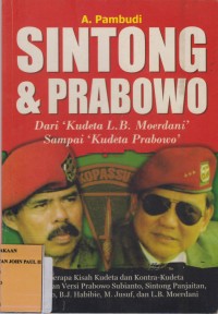 Image of Sintong & Prabowo: Dari `Kudeta L.B. Moerdani` Sampai `Kudeta Prabowo