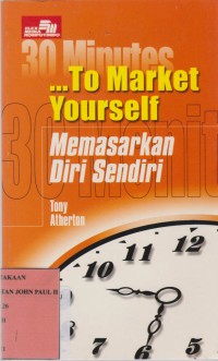 Image of 30 Minutes To Market Yourself = 30 Menit Memasarkan Diri Sendiri
