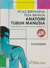 Image of Atlas Berwarna Tiga Bahasa : Anatomi Tubuh Mahasiswa :untuk mahasiswa Keperawatan dan Kebidanan