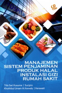 Image of Manajamen Sistem Penjaminan Produk Halal Instalasi Gizi Rumah Sakit